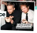  ??  ?? Calvin and Ed: best frenemies