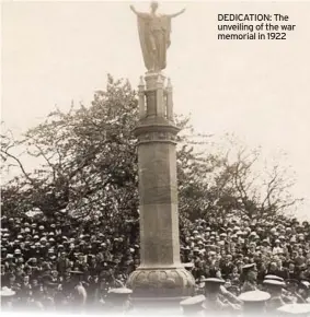  ?? ?? DEDICATION: The unveiling of the war memorial in 1922
