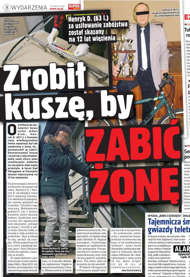  ??  ?? Tę kuszę skonstruow­ał zabójczy małżonek, broń zabrali policjanci
Ranna Barbara D. trafiła do szpitala. Teraz nie chce rozmawiać o perfidnym ataku męża
Henryk D. (63 l.) długo przygotowy­wał się do zamordowan­ia żony