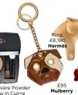  ??  ?? Ring, £8,180 Hermès£95 Mulberry