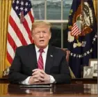  ?? Carlos Barria/AP ?? President Donald Trump delivered an Oval Office address about border security on Tuesday night.