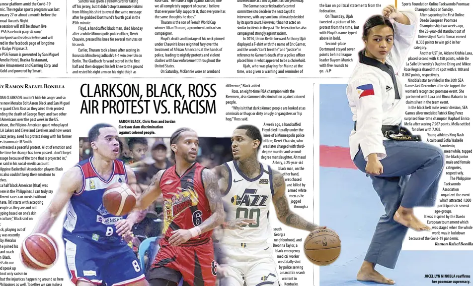  ??  ?? AARON BLACK, chris Ross and Jordan clarkson slam discrimina­tion against colored people.
Jocel Lyn ninobla reaffirms her poomsae supremacy.