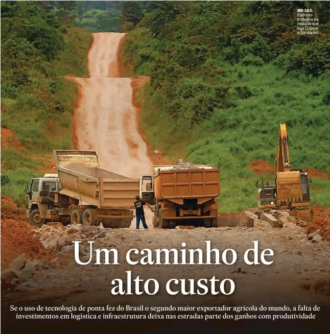  ?? RAIMUNDO PACCÓ/FRAMEPHOTO-10/3/2017 ?? BR-163. Exército trabalha na rodovia que liga Cuiabá a Santarém