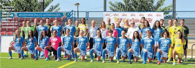  ?? ?? ► El Alhama ELPOZO de fútbol femenino también cuenta con el patrocinio de la compañía.