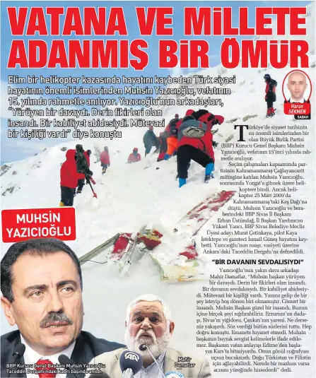 ?? ?? BBP Kurucu Genel Başkanı Muhsin Yazıcıoğlu Taceddin Dergahı’ndaki kabri başında anıldı.
Mahir Damatlar