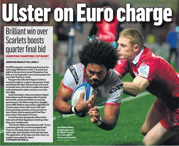  ?? DAN MULLAN/GETTY IMAGES ?? Touchdown: Henry Speight goes over for Ulster’s second try in last night’s victory over Scarlets