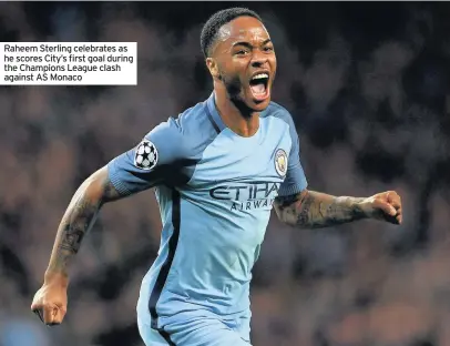  ??  ?? Raheem Sterling celebrates as he scores City’s first goal during the Champions League clash against AS Monaco