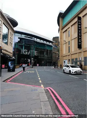  ??  ?? Newcastle Council have painted red lines on the road on Newgate Street