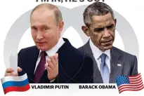  ??  ?? VLADIMIR PUTIN BARACK OBAMA