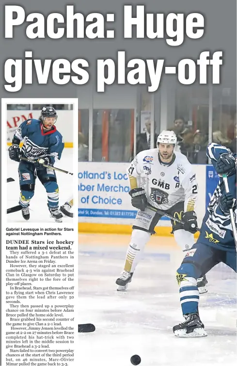  ??  ?? Gabriel Levesque in action for Stars against Nottingham Panthers. Dundee Stars’ duo Jimmy Jensen and Brian Hart attack the Panthers goal.