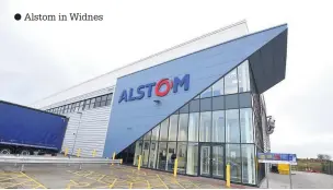  ??  ?? Alstom in Widnes