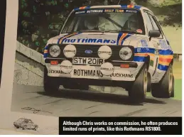  ??  ?? Although Chris works on commission, he often produces limited runs of prints, like this Rothmans RS1800.