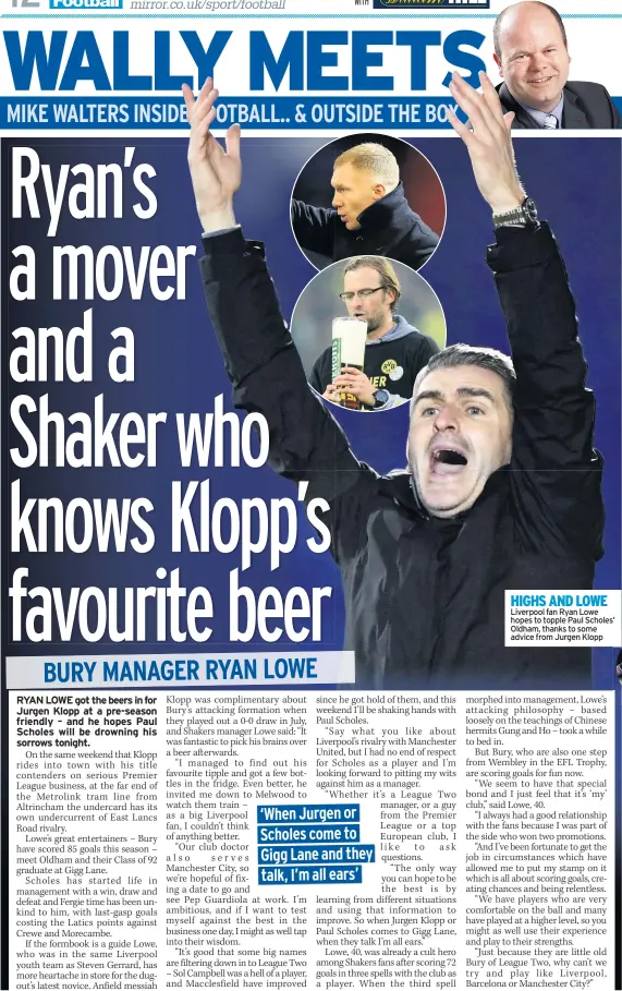  ??  ?? HIGHS AND LOWE Liverpool fan Ryan Lowe hopes to topple Paul Scholes’ Oldham, thanks to some advice from Jurgen Klopp