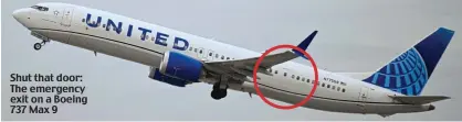  ?? ?? Shut that door: The emergency exit on a Boeing 737 Max 9