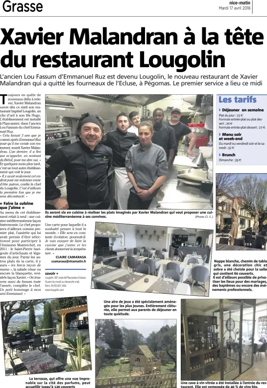  ??  ?? Ils seront six en cuisine à réaliser les plats imaginés par Xavier Malandran qui veut proposer une cuisine méditerran­éenne à ses convives. (Photo Cl. C.) savoir +
La terrasse, qui offre une vue imprenable sur la cité des parfums, peut accueillir...