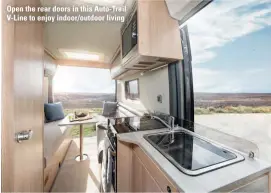  ??  ?? Open the rear doors in this Auto-Trail V-Line to enjoy indoor/outdoor living