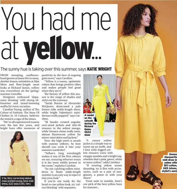  ?? ?? A model on the catwalk during the Richard Quinn SS22 show
Omnes Marguerite midi dress in yellow with BCI cotton, £65 (shoes, stylist’s own)