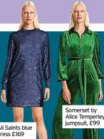  ?? ?? All Saints blue dress £169
Somerset by Alice Temperley jumpsuit, £99
