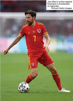  ??  ?? Joe Allen in action against Denmark in Amsterdam on Saturday.
Picture: Getty Images.