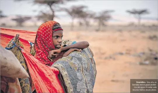  ?? DAI KUROKAWA ?? Dramático. Una niña en Somalia vive el grave problema del agua. A cuidar este recurso hídrico desde ahora.