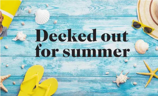  ?? Photo / Getty Images ?? Summer and the deck — simple pleasures enhanced — memories in the making.