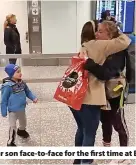  ?? ?? Aimee Stott meets Olesia and her son face-to-face for the first time at Bristol Airport. Right, Aimee, Olesia and her son at their new home in Bridgend