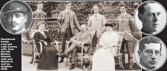  ?? Pictures: BNPS ?? Heartbreak family: Lord and Lady Cawley with, from the left, Robert, Oswald, John and Harold as well as daughter Hilda