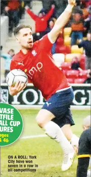  ?? ?? ON A ROLL: York City have won seven in a row in all competitio­ns