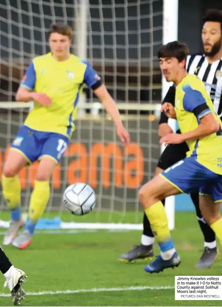  ?? PICTURES: DAN WESTWELL ?? Jimmy Knowles volleys in to make it 1-0 to Notts County against Solihull Moors last night.