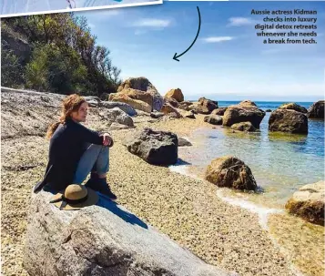  ??  ?? Aussie actress Kidman checks into luxury digital detox retreats whenever she needs a break from tech.