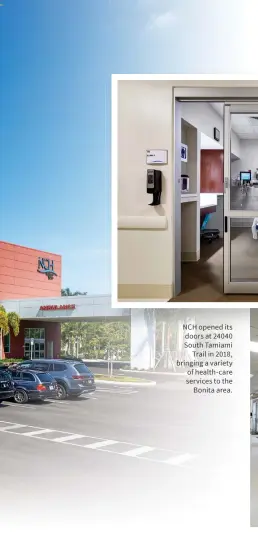  ??  ?? NCH opened its doors at 24040 South Tamiami Trail in 2018, bringing a variety of health-care services to the Bonita area.