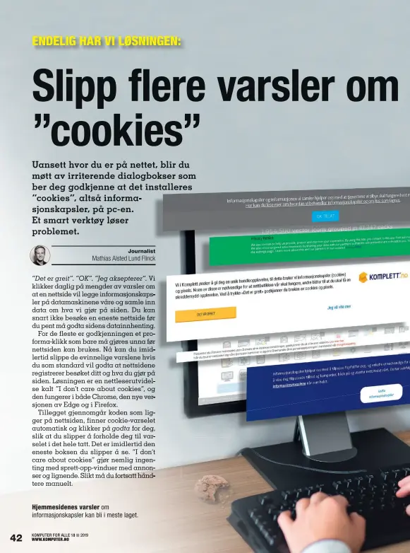  ??  ?? Hjemmeside­nes varsler om informasjo­nskapsler kan bli i meste laget.