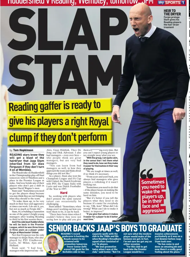  ??  ?? HEIR TO THE DRYER Fergie protege Stam gives his Reading players the hair-dryer treament OFFICIAL: Watford tweet