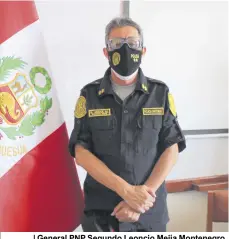  ??  ?? | General PNP Segundo Leoncio Mejía Montenegro, jefe de la XIV Macro Región Policial Tacna - Moquegua. |