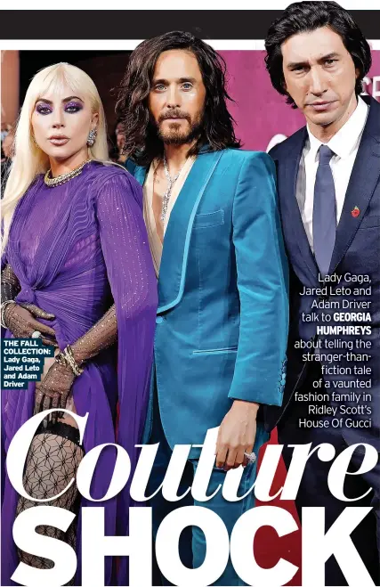  ?? ?? THE FALL COLLECTION: Lady Gaga, Jared Leto and Adam Driver