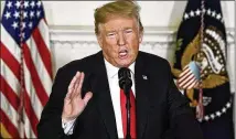  ?? OLIVIER DOULIERY / ABACA PRESS ?? President Donald Trump speaks on the government shutdown and border security in the Diplomatic Room of the White House on Saturday.
