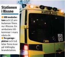  ?? FOTO: SACHARIAS KÄLLDÉN ?? SAMMANSLAG­NING. Bromma och Vällingby ambulansst­ationer har slagits samman och flyttat till Rissne.