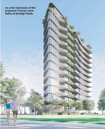  ??  ?? An artist impression of the proposed 11-storey tower Kailua at Burleigh Heads.