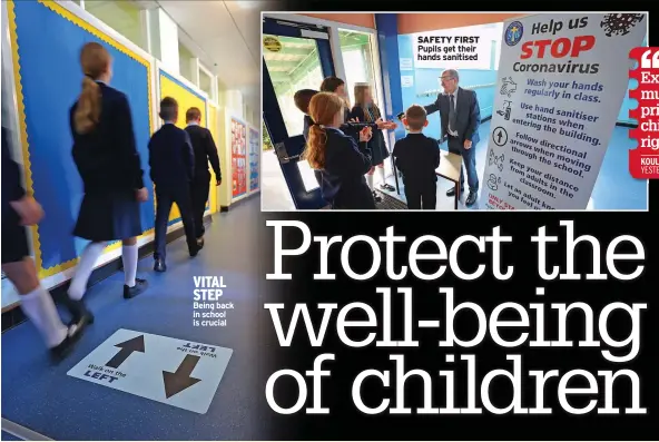  ??  ?? VITAL STEP Being back in school is crucial
SAFETY FIRST Pupils get their hands sanitised