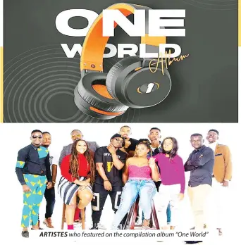  ??  ?? ARTISTES who featured on the compilatio­n album “One World”