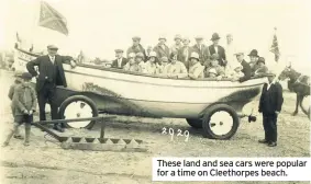  ??  ?? These land and sea cars were popular for a time on Cleethorpe­s beach.