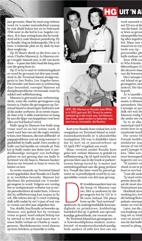  ??  ?? HEEL BO: Manson en Rosalie Jean Willis is in 1955 getroud. BO: Terwyl hy weens tjekbedrog in die tronk was, het Manson leer kitaar speel omdat hy bekender wou word as sy rolmodelle, die Beatles.