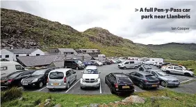  ?? Ian Cooper ?? A full Pen-y-Pass car park near Llanberis