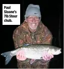  ??  ?? Paul Sloane’s 7lb Stour chub.