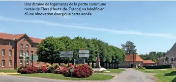  ??  ?? Une dizaine de logements de la petite commune rurale de Flers (Hauts-de-France) va bénéficier d’une rénovation énergique cette année.