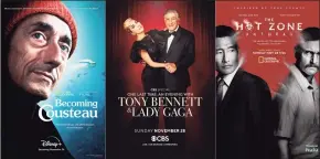  ?? AP ?? "Becoming Cousteau" a documentar­y premiering Nov. 24 on Disney+, “One Last Time: An Evening with Tony Bennett and Lady Gaga,” airing Nov. 28 on CBS, and "The Hot Zone: Anthrax," premiering Nov. 28 on Hulu.