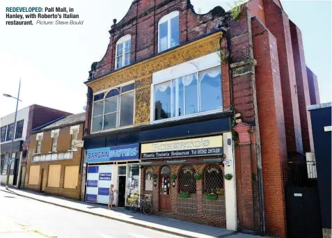  ??  ?? REDEVELOPE­D: Pall Mall, in Hanley, with Roberto’s Italian restaurant.