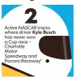  ??  ?? 1– Busch races at Pocono on Sunday. SOURCE NASCAR ELLEN J. HORROW AND JANET LOEHRKE, USA TODAY