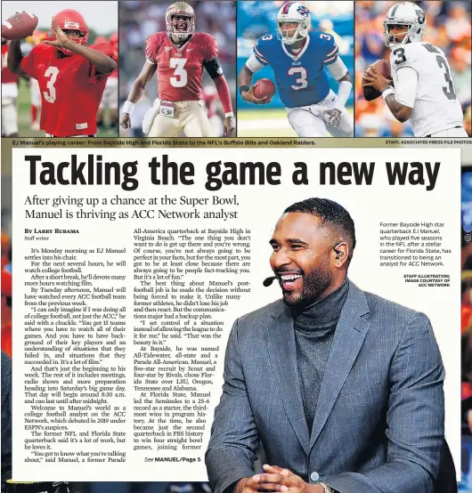  ?? STAFF, ASSOCIATED PRESS FILE PHOTOS STAFF ILLUSTRATI­ON; IMAGE COURTESY OF
ACC NETWORK ?? EJ Manuel’s playing career: From Bayside High and Florida State to the NFL’s Buffalo Bills and Oakland Raiders.
Former Bayside High star quarterbac­k EJ Manuel, who played five seasons in the NFL after a stellar career for Florida State, has transition­ed to being an analyst for ACC Network.