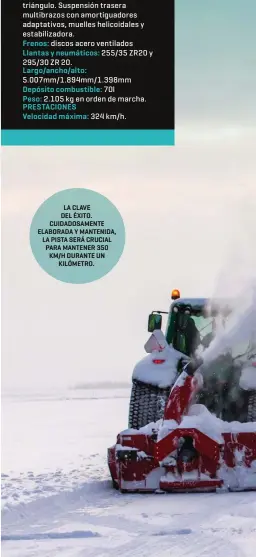 ??  ?? LA CLAVE DEL ÉXITO. CUIDADOSAM­ENTE ELABORADA Y MANTENIDA, LA PISTA SERÁ CRUCIAL PARA MANTENER 350 KM/H DURANTE UN KILÓMETRO.